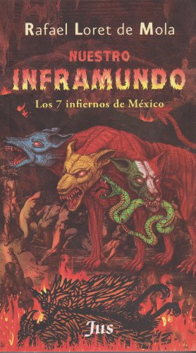 Imagen de archivo de Nuestro Inframundo: Los 7 Infiernos De Mexico (Spanish Edition) a la venta por ThriftBooks-Dallas