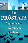 Imagen de archivo de La Prostata. Tratamiento, Prevencin y Cuidado [Paperback] by Dr. Aaron E. Katz a la venta por Iridium_Books