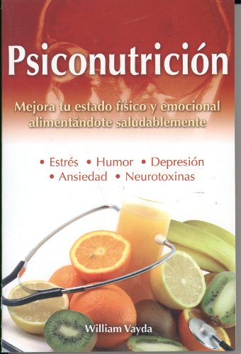 9786074151299: Psiconutricin/ Psycho-nutrition: Mejora Tu Estado Fisico Y Emocional Alimentandote Saludablemente