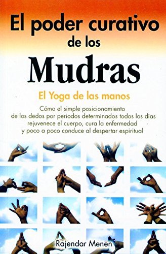 Stock image for PODER CURATIVO DE LAS MUDRAS. EL YOGA DE LAS MANOS, EL [Paperback] by MENEN R. for sale by Iridium_Books