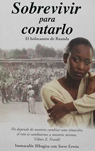 Sobrevivir para Contarlo (Spanish Edition) (9786074151589) by Ilibagiza, Immaculee