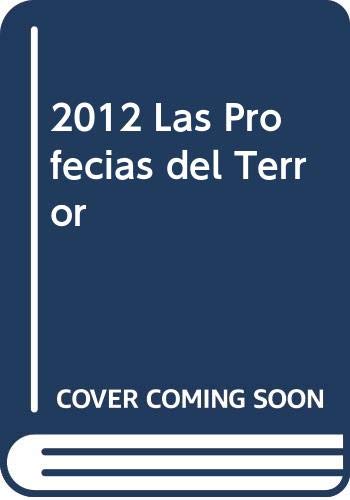 Stock image for 2012 Las Profecias del Terror (Spanish Edition) by Morales Anguiano, Juan Pablo for sale by Iridium_Books
