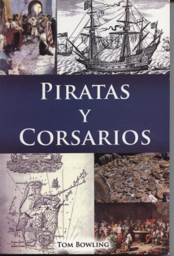 Beispielbild fr Piratas Y Corsarios (Spanish Edition)Bowling, Tom zum Verkauf von Iridium_Books