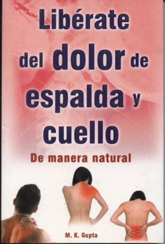9786074152234: Liberate del dolor de espalda y cuello (Spanish Edition)