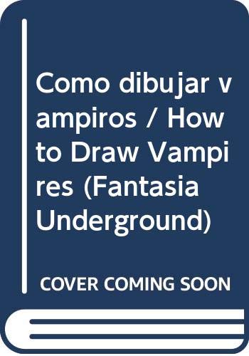 Stock image for Como dibujar vampiros / How to Draw Vampires (Fantasia Underground) (Spanish . for sale by Iridium_Books