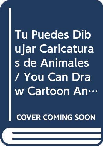 Imagen de archivo de Tu Puedes Dibujar Caricaturas de Animales / You Can Draw Cartoon Animals (Spa. a la venta por Iridium_Books