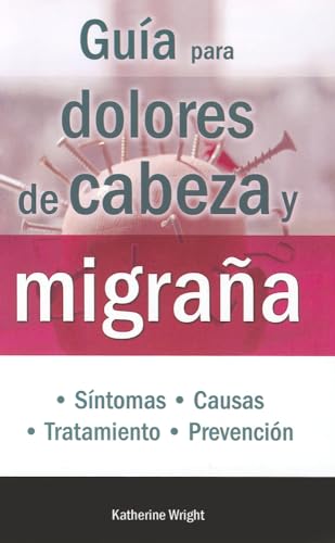 Beispielbild fr Guia para Dolores de Cabeza y Migrana zum Verkauf von Better World Books