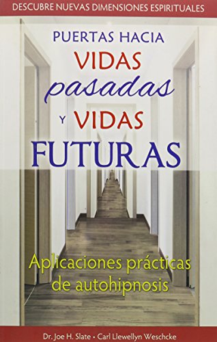 Stock image for Puertas Hacia Vidas Pasadas y Vidas FSlate Slate, Joe H; Weschcke, Ca for sale by Iridium_Books