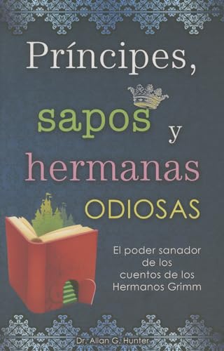 Beispielbild fr Prncipes, sapos y hermanas odiosas [Paperback] by Dr. Allan G. Hunter zum Verkauf von Iridium_Books