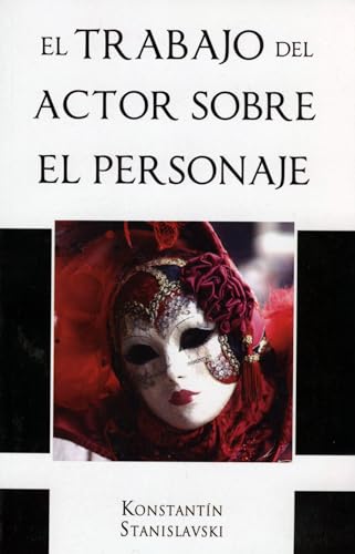 Stock image for Trabajo del Actor Sobre El Personaje (English and Spanish Edition) for sale by GF Books, Inc.