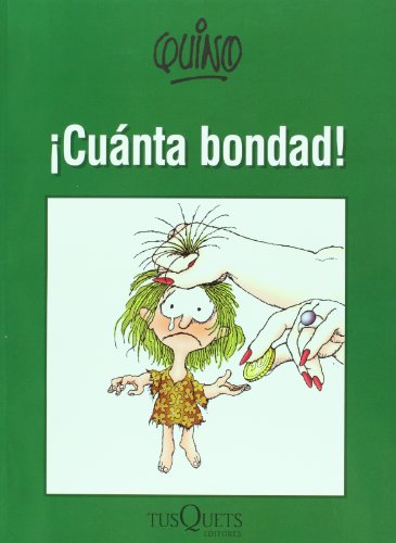 Imagen de archivo de Cuanta bondad (Spanish Edition) by Quino a la venta por Iridium_Books
