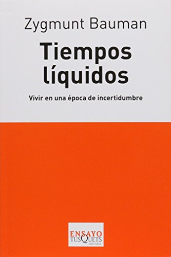 Tiempos liquidos. Vivir una epoca de incertidumbre (Spanish Edition) (9786074210699) by Zygmunt Bauman