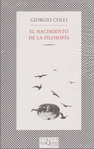 Imagen de archivo de NACIMIENTO DE LA FILOSOFIA, EL [Paperback] by COLLI GIORGIO a la venta por Iridium_Books