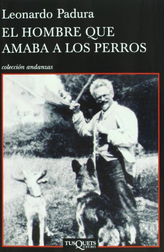 Stock image for El hombre que amaba a los perros (SpaLeonardo Padura Fuentes for sale by Iridium_Books