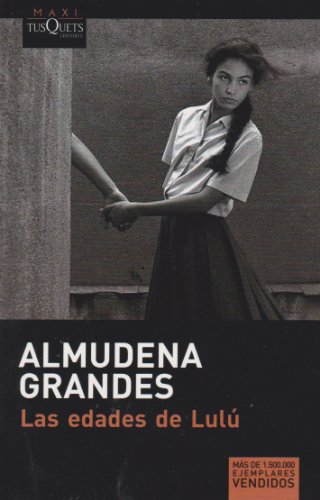 Imagen de archivo de Las edades de Lulu (Spanish Edition) Alundena Grandes a la venta por Iridium_Books