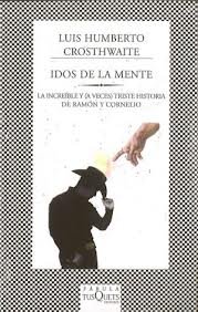 Beispielbild fr Idos de la mente (Spanish Edition) by Luis Humberto Crosthwaite zum Verkauf von Iridium_Books