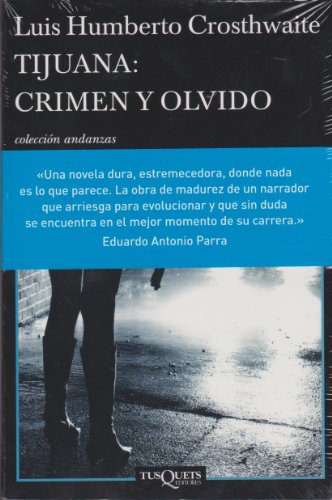 Stock image for Tijuana, crimen y olvido (Spanish Edition) for sale by ThriftBooks-Dallas