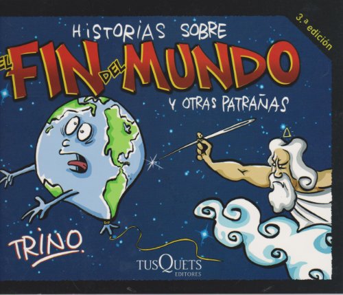 Historias sobre el fin del mundo y otras patranas (Spanish Edition) (9786074212938) by Trino