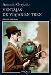 Imagen de archivo de Ventajas de viajar en tren (Spanish Edition) [Paperback] by Antonio Orejudo a la venta por Iridium_Books