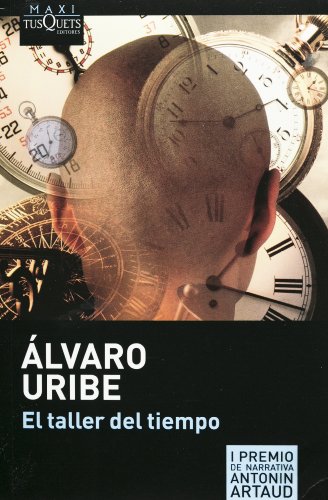 Imagen de archivo de El taller del tiempo (Spanish Edition) [Paperback] by Alvaro Uribe a la venta por Iridium_Books