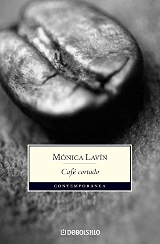 Cafe cortado (Spanish Edition) (9786074290448) by Monica Lavin