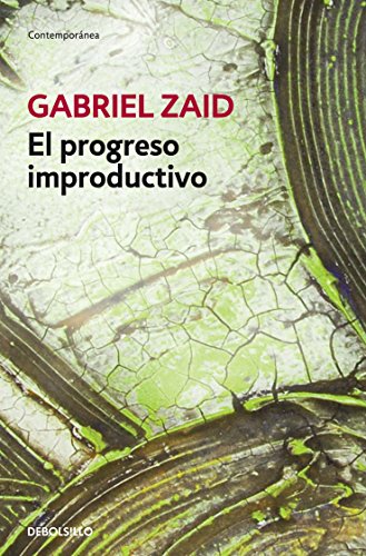 Imagen de archivo de EL PROGRESO IMPRODUCTIVO GABRIEL ZAID a la venta por Iridium_Books