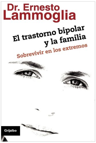 9786074291544: El trastorno bipolar y la familia / The Bipolar Disorder And The Family: Sobrevivir en los extremos (Spanish Edition)