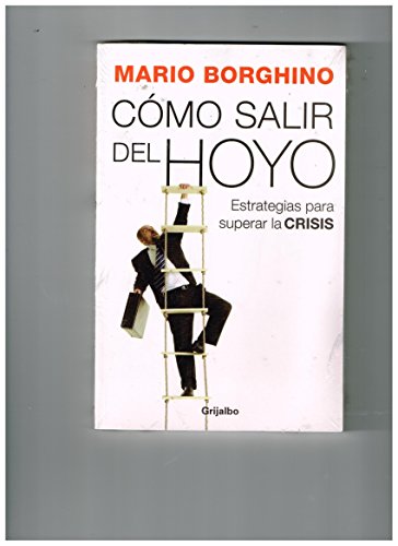 9786074292312: Como salir del hoyo / How to Overcome the Problem: Estrategias para salir de la crisis / Strategies to Overcome the Crisis (Spanish Edition)