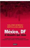 Imagen de archivo de Mexico, DF: El desastre que viene / The Upcoming Disaster (Spanish Edition) a la venta por Iridium_Books