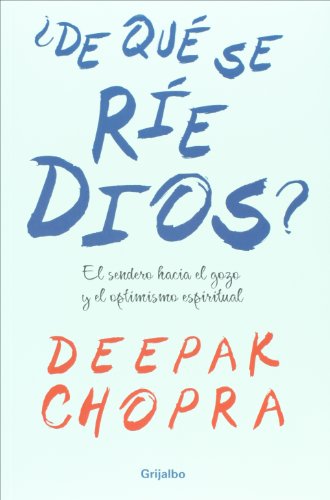 De que se rie Dios (Spanish Edition) (9786074294866) by Deepak Chopra