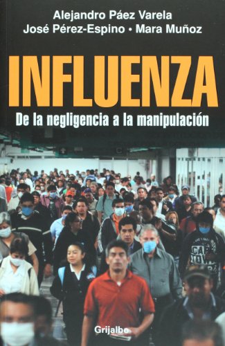 Stock image for Influenza / Flu: De la negligencia a la manipulacion / From Neglect to Manipulation for sale by medimops