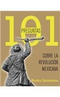 Beispielbild fr 101 preguntas de la Revolucion mexicana / 101 Questions of Mexican Revolution (Spanish Edition) zum Verkauf von Iridium_Books
