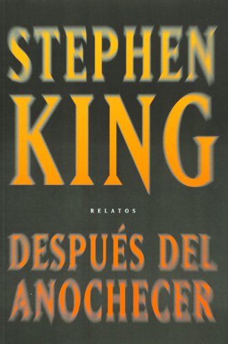 Despues del anochecer (Spanish Edition) [Paperback] by Stephen King