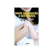 Stock image for Nadie Nos Enseno a ser Padres (Spanish Edition) for sale by Iridium_Books