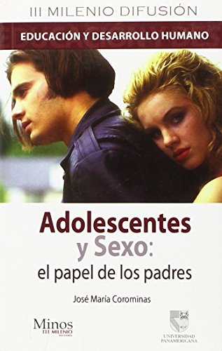 9786074320091: Adolescentes y sexo/ Adolescents And Sex: El papel de los padres/ The Parent's Role (Educacion Y Desarrollo Humano) (Spanish Edition)