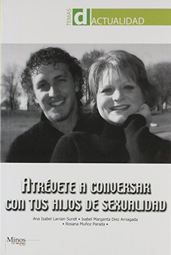 Beispielbild fr Atrevete a conversar con tus hijos de sexualidad/ Dare To Talk With Your Children About Sexuality (Spanish Edition) zum Verkauf von Better World Books