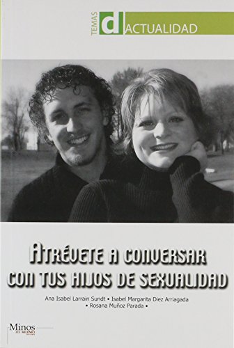 Stock image for Atrevete a conversar con tus hijos de sexualidad/ Dare To Talk With Your Children About Sexuality (Spanish Edition) for sale by Better World Books