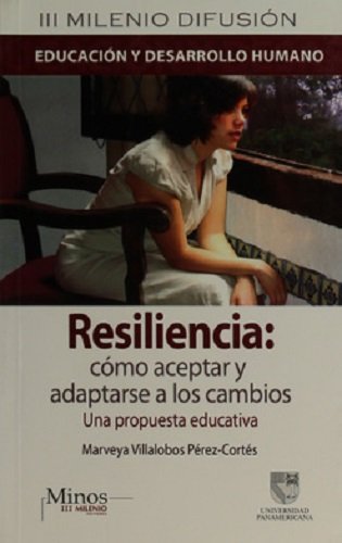 Imagen de archivo de Resiliencia/ Resilience (Educacion Y Desarrollo Humano) (Spanish Edition) a la venta por ThriftBooks-Dallas