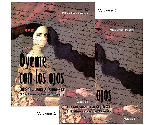 Beispielbild fr Oyeme con los ojos - de Sor Juana al siglo XXI zum Verkauf von Iridium_Books