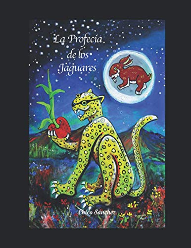 Imagen de archivo de La Profeca de los Jaguares (Libros de Chico Snchez, Band 3) a la venta por medimops