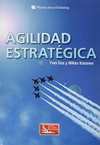 Agilidad Estrategica (9786074381313) by YVES DOZ / MIKKO KOSONEN
