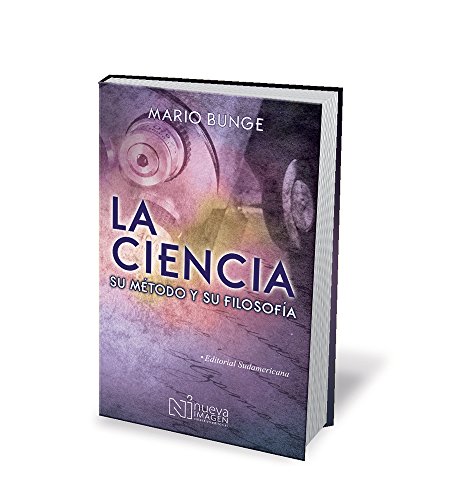 9786074385496: ciencia su metodo y su filosofia, la / 2 ed