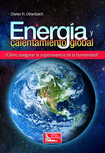 Stock image for Energia Y Calentamiento Global: Como Asegurar La Supervivencia De La Humanidad? for sale by Iridium_Books