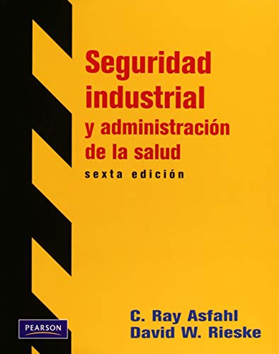 Beispielbild fr SEGURIDAD INDUSTRIAL Y ADMINISTRACION DE LA SALUD (Spanish Edition) [Paperback] Asfahl, C. Ray/rieske, David zum Verkauf von GridFreed