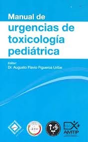 Beispielbild fr MANUAL DE URGENCIAS DE TOXICOLOGA PEDITRICA.; Editor: Dr. Augusto Flavio Figueroa Uribe zum Verkauf von Libros Latinos