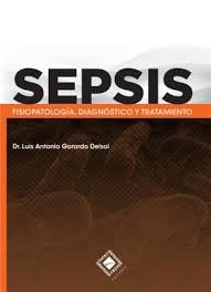 Beispielbild fr SEPSIS: FISIOPATOLOGA, DIAGNSTICO Y TRATAMIENTO zum Verkauf von Libros Latinos