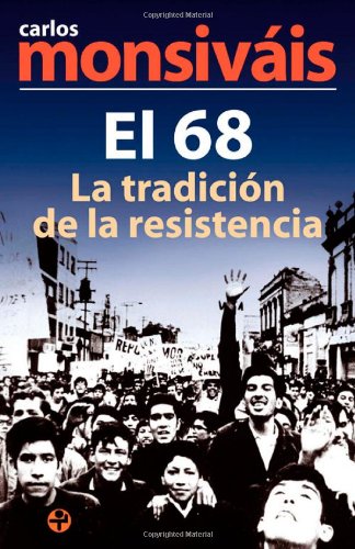 9786074450019: El 68, la tradicin de la resistencia (Spanish Edition)