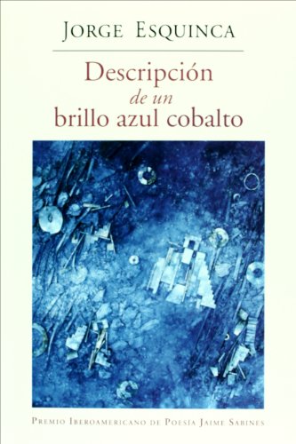 Beispielbild fr Descripcion de un brillo azul cobalto (Spanish Edition) [Paperback] by Jorge . zum Verkauf von Iridium_Books