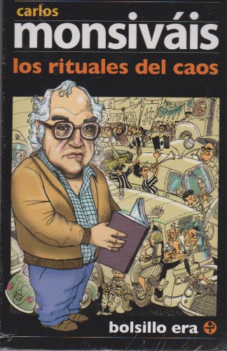 Los rituales del caos (Spanish Edition) (9786074450408) by Carlos Monsivais