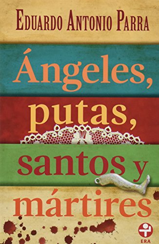 Stock image for Angeles, putas, santos y martires (Spanish Edition) for sale by mountain